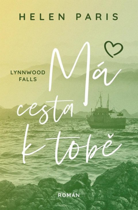 Paris Helen: Lynnwood Falls 3 - Má cesta k tobě Paris Helen: Lynnwood Falls 3 - Má cesta k tobě