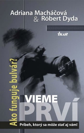 Macháčová Adriana: Vieme prví - Príbeh, ktorý sa môže stať aj vám!