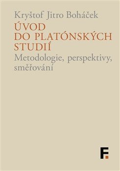 Boháček Kryštof: Úvod do platónských studií - Metodologie, perspektivy, směřování