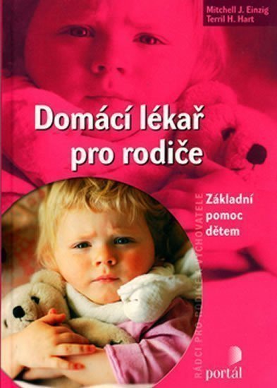 Einzig Mitchell J.: Domácí lékař pro rodiče