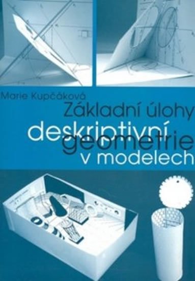 Kupčáková Marie: Základní úlohy deskriptivní geometrie v modelech