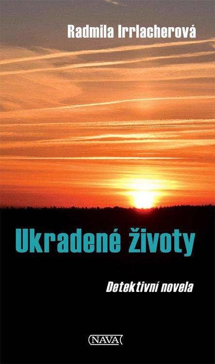 Irrlacherová Radmila: Ukradené životy Irrlacherová Radmila: Ukradené životy