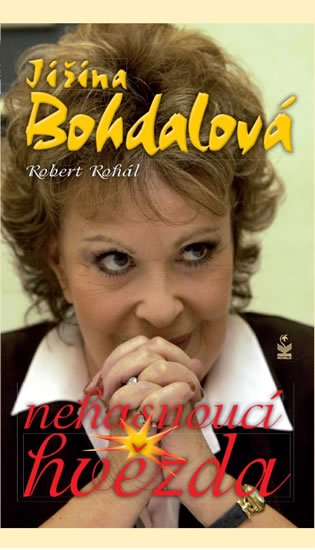 Rohál Robert: Jiřina Bohdalová - Nehasnoucí hvězda Rohál Robert: Jiřina Bohdalová - Nehasnoucí hvězda