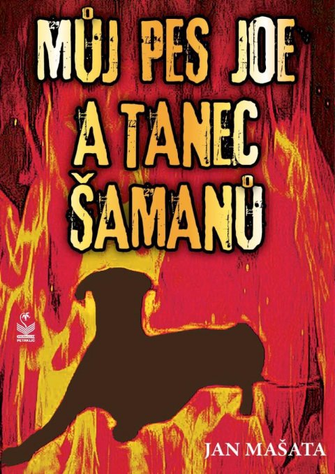 Mašata Jan: Můj pes Joe a tanec šamanů Mašata Jan: Můj pes Joe a tanec šamanů