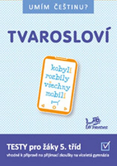 neuveden: Umím češtinu? – Tvarosloví 5 neuveden: Umím češtinu? – Tvarosloví 5
