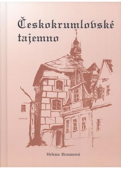 Braunová Helena: Českokrumlovské tajemno Braunová Helena: Českokrumlovské tajemno