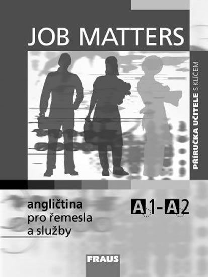 Aban James: Job Matters - Angličtina pro řemesla a služby - příručka učitele
