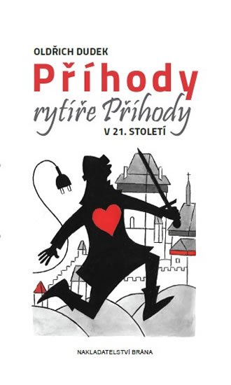 Dudek Oldřich: Příhody rytíře Příhody v 21. století