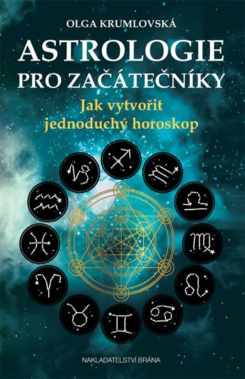 Krumlovská Olga: Astrologie pro začátečníky - Jak vytvořit jednoduchý horoskop
