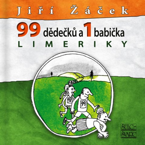 Žáček Jiří: 99 dědečků a 1 babička LIMERIKY Žáček Jiří: 99 dědečků a 1 babička LIMERIKY