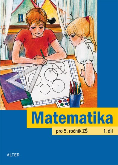 Justová Jaroslava: Matematika pro 5. ročník ZŠ 1. díl Justová Jaroslava: Matematika pro 5. ročník ZŠ 1. díl