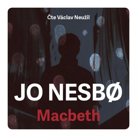 Nesbo Jo: Macbeth - 2 CDmp3 (Čte Václav Neužil)