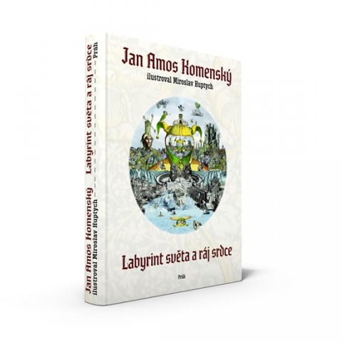 Komenský Jan Ámos: Labyrint světa a ráj srdce Komenský Jan Ámos: Labyrint světa a ráj srdce