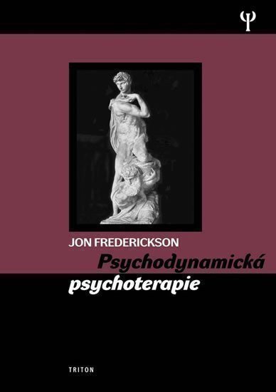 Frederickson Jon: Psychodynamická psychoterapie - Jak dobře naslouchat