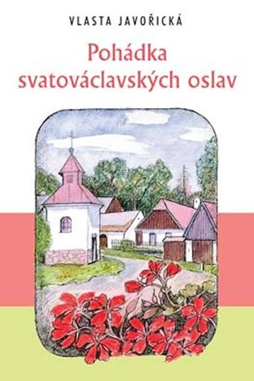 Javořická Vlasta: Pohádka svatováclavských oslav Javořická Vlasta: Pohádka svatováclavských oslav