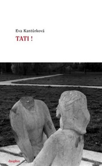 Kantůrková Eva: Tati! Kantůrková Eva: Tati!