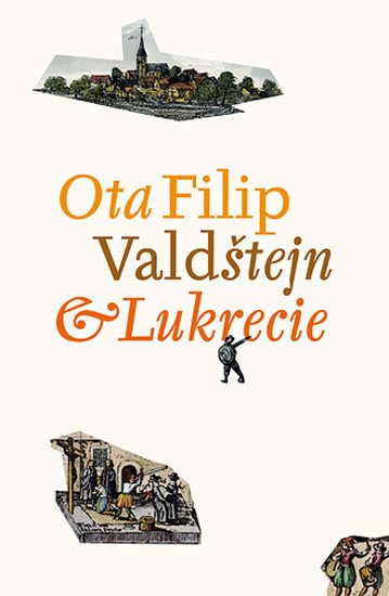 Filip Ota: Valdštejn a Lukrecie Filip Ota: Valdštejn a Lukrecie