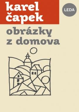 Čapek Karel: Obrázky z domova Čapek Karel: Obrázky z domova