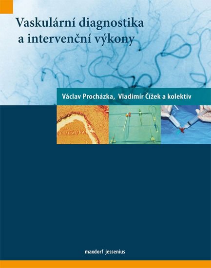 Procházka Václav: Vaskulární diagnostika a intervenční výkony Procházka Václav: Vaskulární diagnostika a intervenční výkony