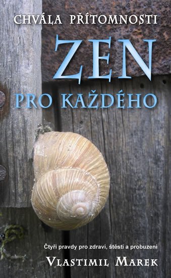 Marek Vlastimil: Zen pro každého - Chvála přítomnosti
