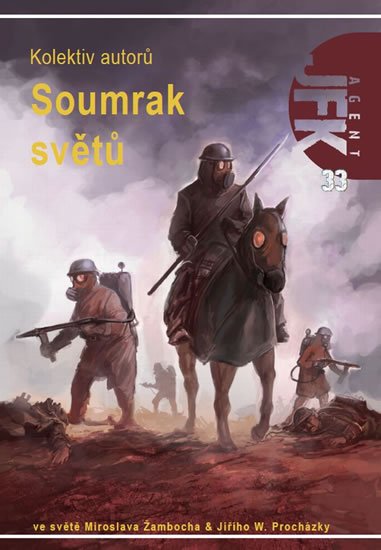 kolektiv autorů: Agent JFK 033 - Soumrak světů kolektiv autorů: Agent JFK 033 - Soumrak světů
