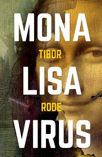 Rode Tibor: Mona Lisa Virus