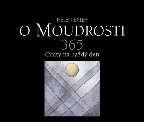 Exleyová Helen: O moudrosti 365 - Citáty na každý den Exleyová Helen: O moudrosti 365 - Citáty na každý den