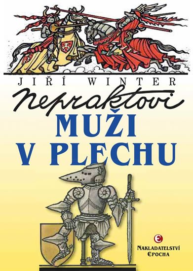 Winter-Neprakta Jiří: Nepraktovi muži v plechu