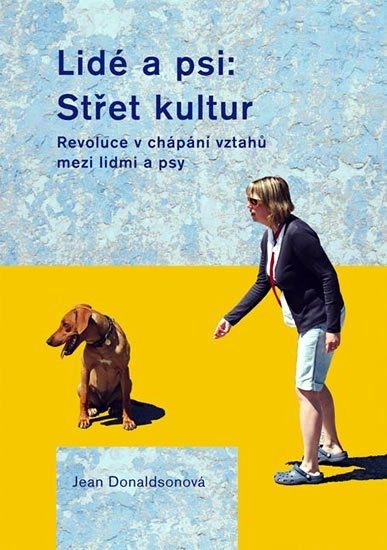 Donaldsonová Jean: Lidé a psi: Střet kultur Donaldsonová Jean: Lidé a psi: Střet kultur