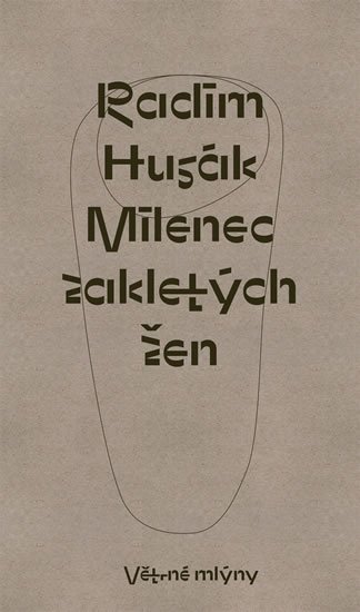 Husák Radim: Milenec zakletých žen Husák Radim: Milenec zakletých žen