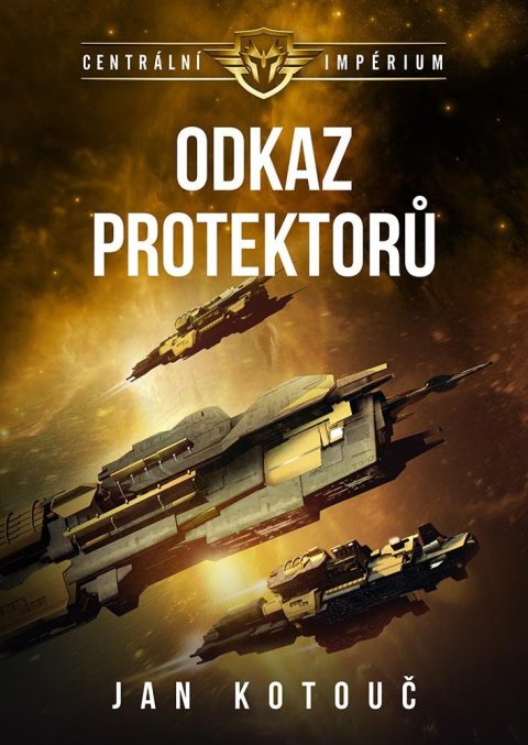 Kotouč Jan: Centrální impérium 4 - Odkaz Protektorů Kotouč Jan: Centrální impérium 4 - Odkaz Protektorů