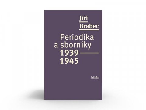 Brabec Jiří: Periodika a sborníky 1939–1945