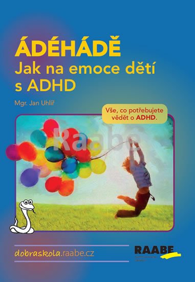 neuveden: ÁDÉHÁDĚ - Jak na emoce dětí s ADHD