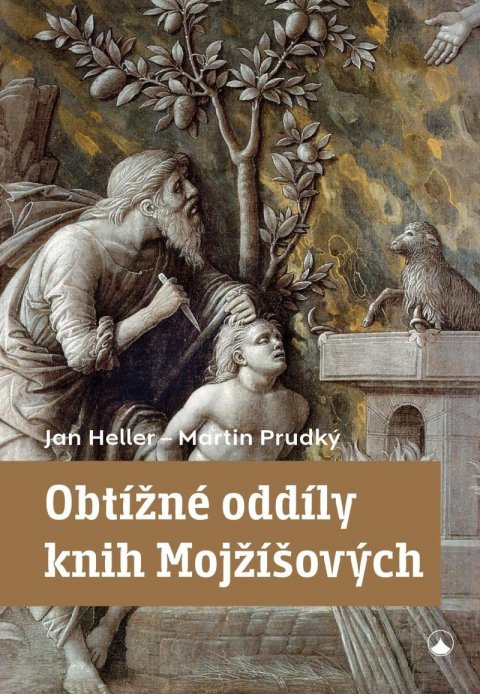 Heller Jan: Obtížné oddíly knih Mojžíšových Heller Jan: Obtížné oddíly knih Mojžíšových