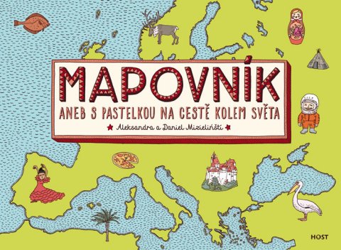 Mizielinski Aleksandra: Mapovník aneb S pastelkou na cestě kolem světa
