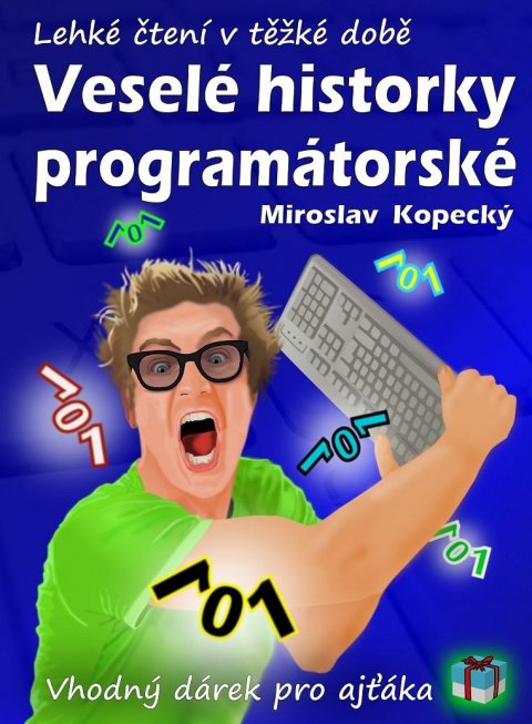 Kopecký Miroslav: Veselé historky programátorské Kopecký Miroslav: Veselé historky programátorské