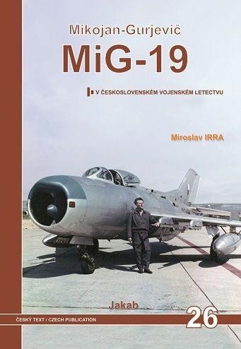 Irra Miroslav: MiG-19 v Československém vojenském letectvu