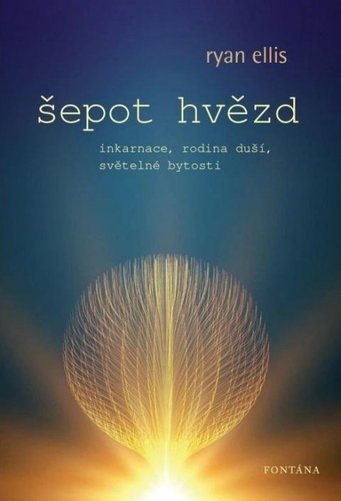 Ellis Ryan: Šepot hvězd - Inkarnace, rodina duší, světelné bytosti