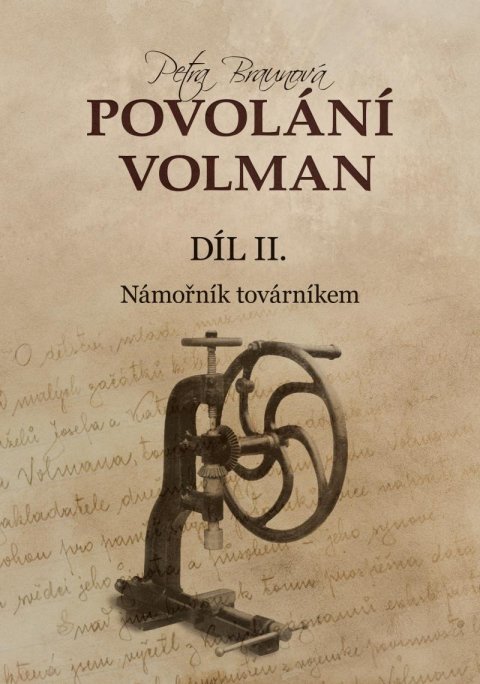 Braunová Petra: Povolání Volman díl II. - Námořník továrníkem Braunová Petra: Povolání Volman díl II. - Námořník továrníkem