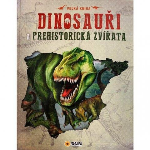 neuveden: Dinosauři a jiná prehistorická zvířata