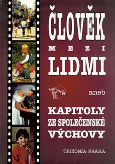 Martinková Věra: Člověk mezi lidmi aneb Kapitoly ze společenské výchovy