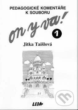 Taišlová Jitka: ON Y VA!1 Pedagogické komentáře k souboru