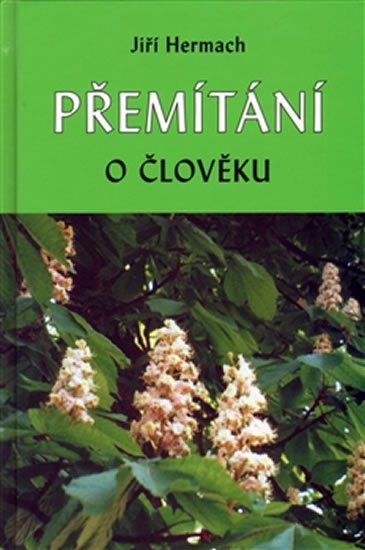 Hermach Jiří: Přemítání o člověku Hermach Jiří: Přemítání o člověku