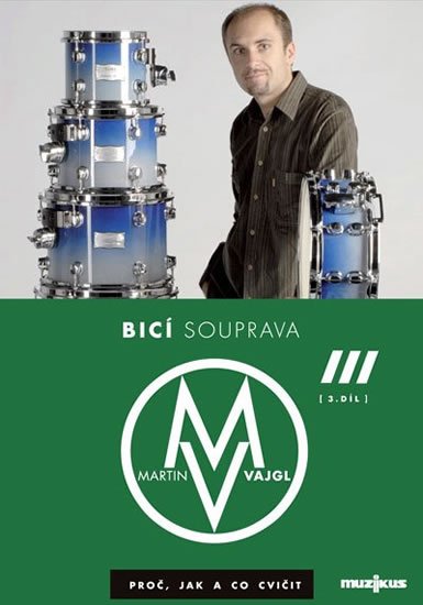 Vajgl Martin: Bicí souprava - proč, jak a co cvičit 3 - DVD Vajgl Martin: Bicí souprava - proč, jak a co cvičit 3 - DVD