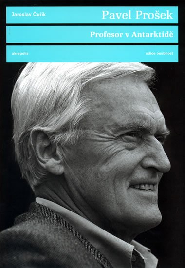 Prošek Pavel: Profesor v Antarktidě Prošek Pavel: Profesor v Antarktidě
