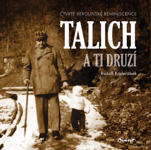 Kadeřábek Rudolf: Talich a ti druzí - Čtvrté berounské reminiscence Kadeřábek Rudolf: Talich a ti druzí - Čtvrté berounské reminiscence