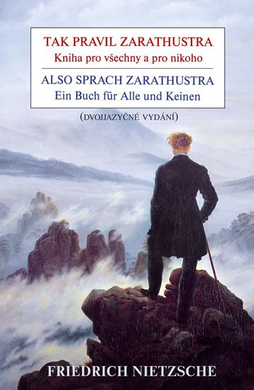 Nietzsche Friedrich: Tak pravil Zarathustra - Kniha pro všechny a pro nikoho / Also sprach Zarat
