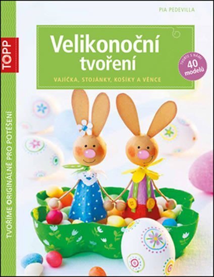 Pedevilla Pia: TOPP Velikonoční tvoření