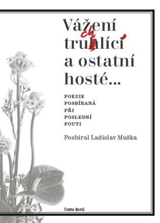 Muška Ladislav: Vážení truchlící a ostatní hosté