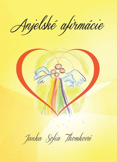 Thomková Janka Sofia: Anjelské afirmácie Thomková Janka Sofia: Anjelské afirmácie